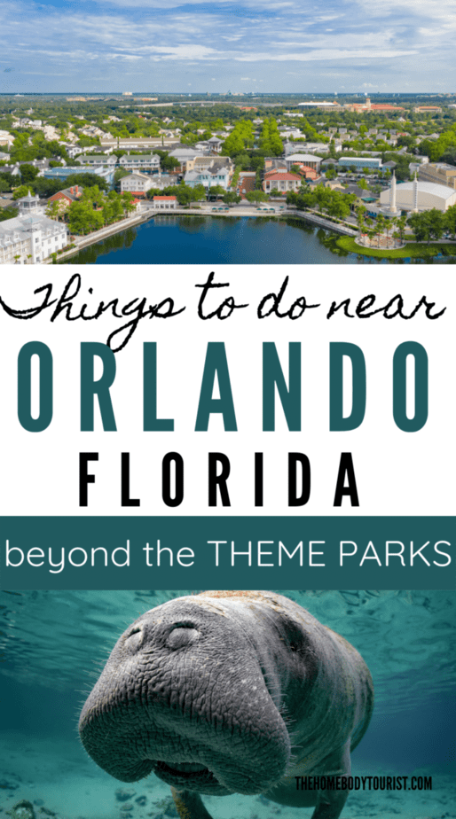 Things to do near Orlando, FL (Besides the Theme Parks) - The Homebody ...