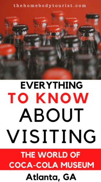 everything to know BEFORE visiting the World of Coca-Cola Museum in Atlanta, GA