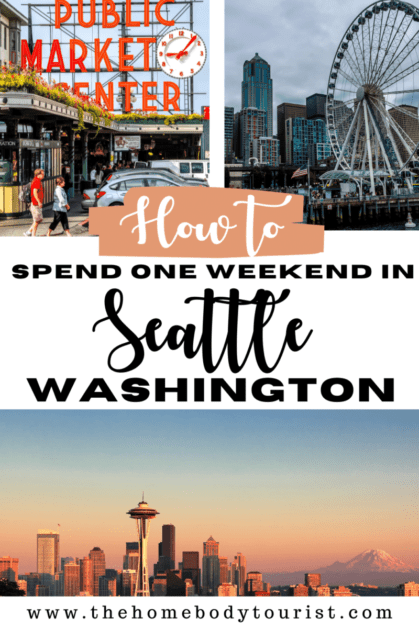 How to spend one weekend in seattle washington 