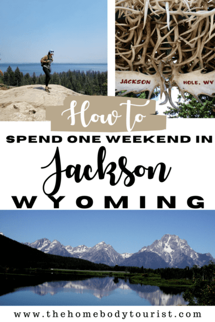 how to spend one weekend in Jackson, Wyoming  pin for pinterest