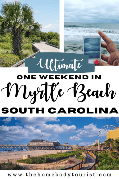 one weekend in myrtle beach south Carolina pin for pinterest 