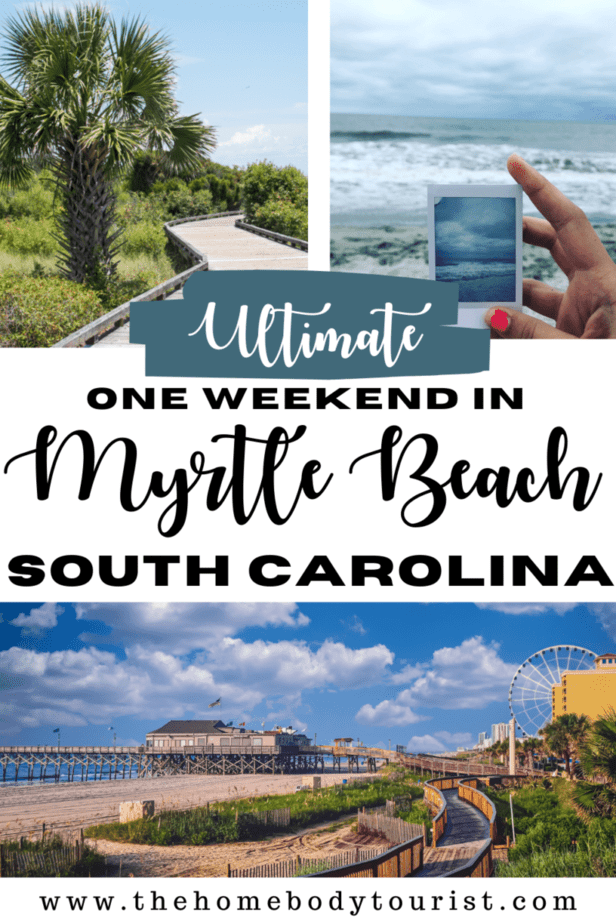 One Weekend In Myrtle Beach: A 3-day Myrtle Beach Itinerary - The ...