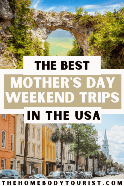 mother's day weekend getaways in the usa pin for pinterest 