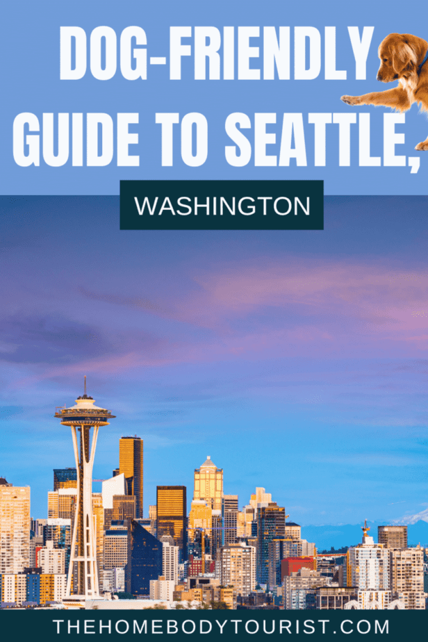 Dogfriendly Guide to Seattle, Washington The Homebody Tourist