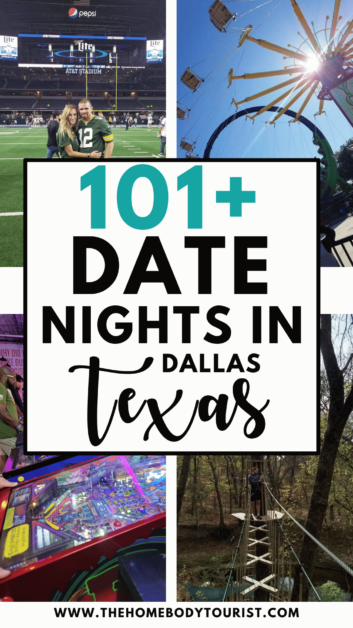 101+ Date nights in Dallas pin for pinterest. 