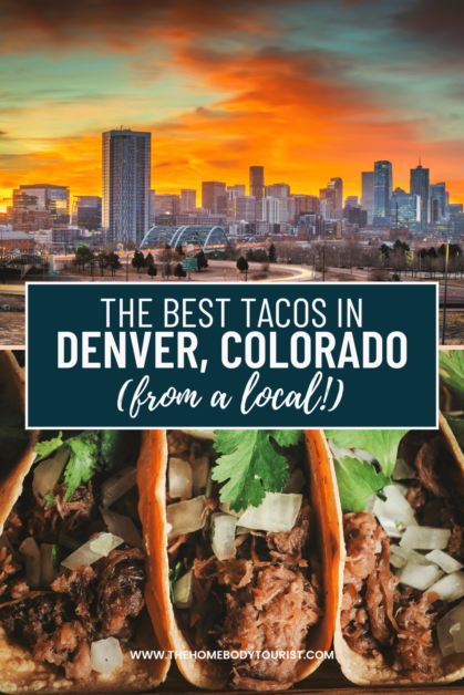 The Best Tacos in Denver (from a local)