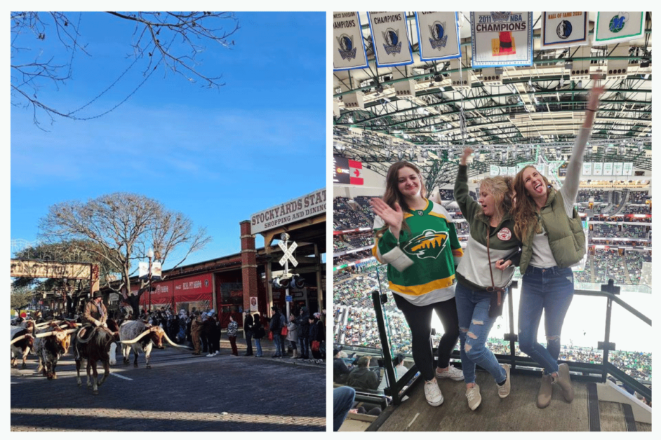 Fort Worth Stockyards and 3 girls at a Dallas Stars Game. 