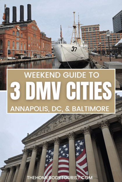 How to see annapolis, DC, and Baltimore in 3 days pin for pinterest.